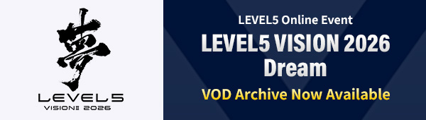 LEVEL5 Online Event "LEVEL5 VISION 2026 Dream" VOD Archive Now Available